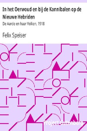 [Gutenberg 18023] • In het Oerwoud en bij de Kannibalen op de Nieuwe Hebriden / De Aarde en haar Volken, 1918